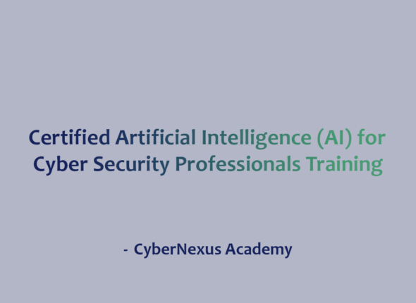 Certified Artificial Intelligence (AI) for Cyber Security Professionals Training